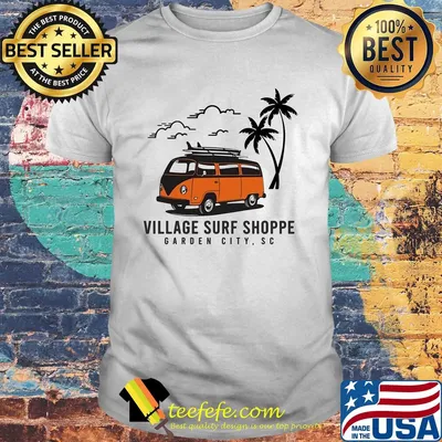 Village surf shoppe garden city sc shirt