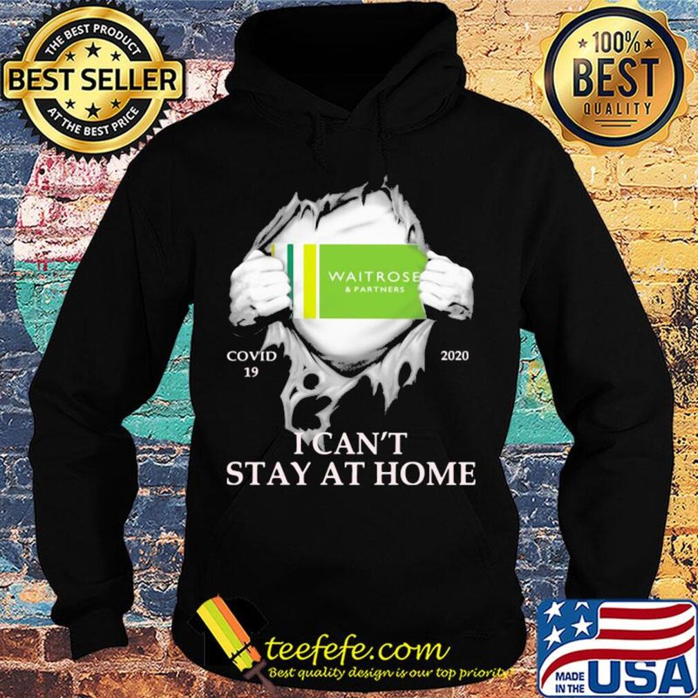 Waitrose & partners covid-19 2020 i can’t stay at home hand s Hoodie Waitrose & partners covid-19 2020 i can’t stay at home hand s Hoodie