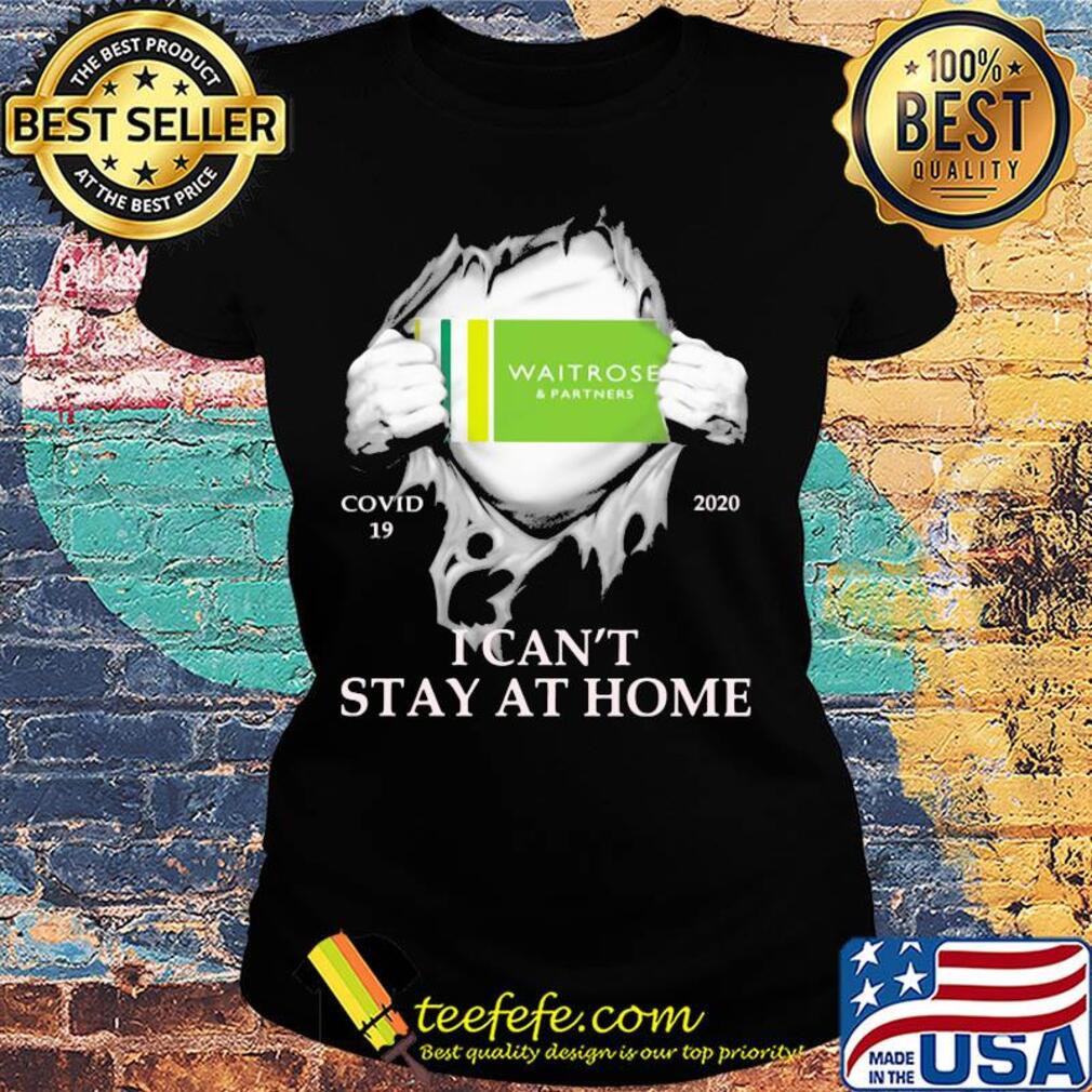 Waitrose & partners covid-19 2020 i can’t stay at home hand s Ladies tee Waitrose & partners covid-19 2020 i can’t stay at home hand s Ladies tee