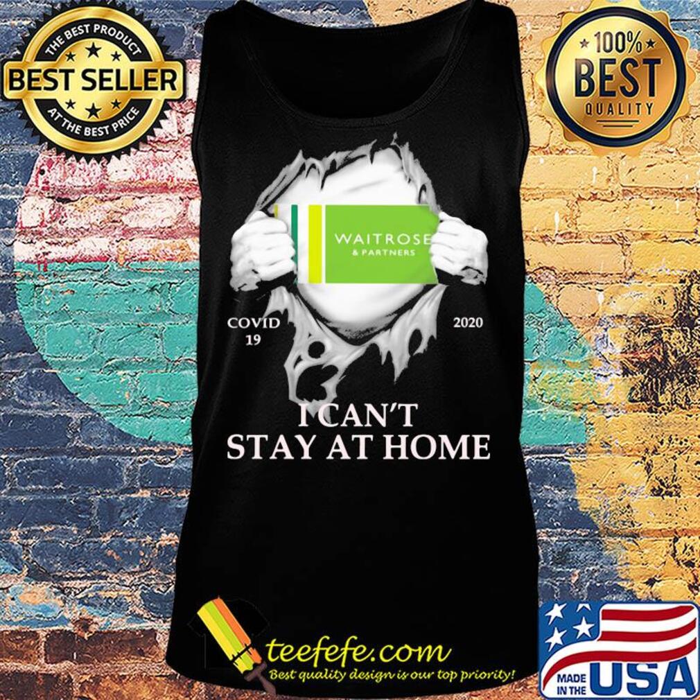 Waitrose & partners covid-19 2020 i can’t stay at home hand s Tank top Waitrose & partners covid-19 2020 i can’t stay at home hand s Tank top