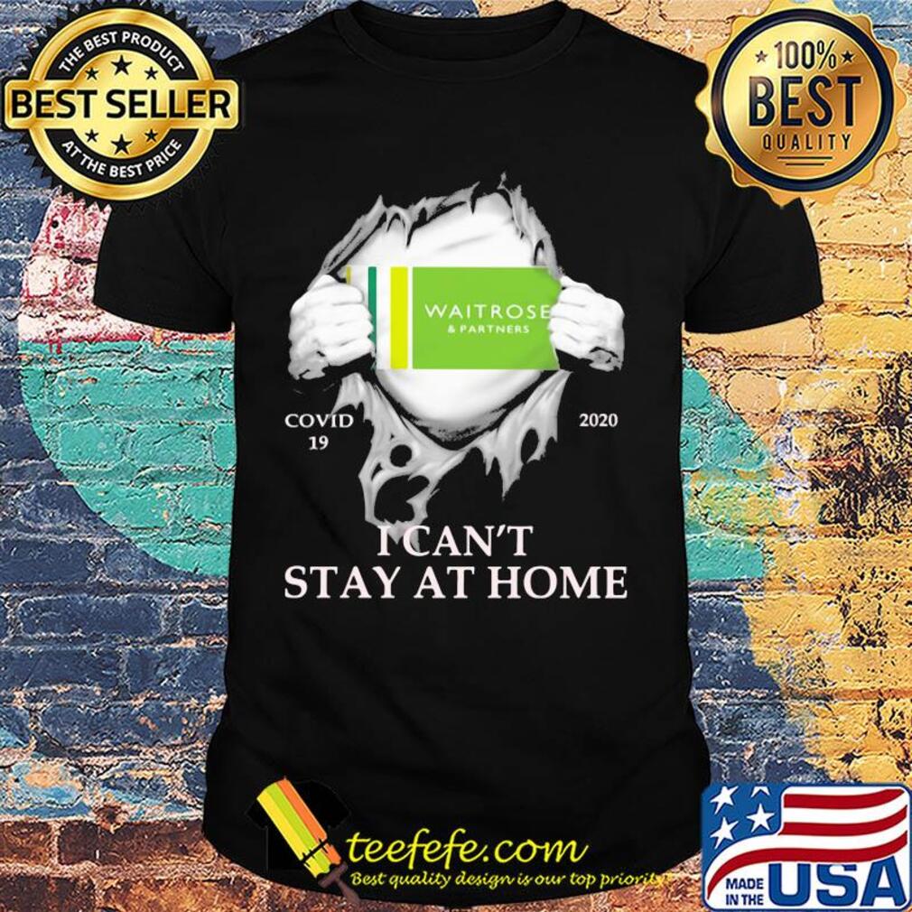 Waitrose & partners covid-19 2020 i can’t stay at home hand shirt Waitrose & partners covid-19 2020 i can’t stay at home hand shirt
