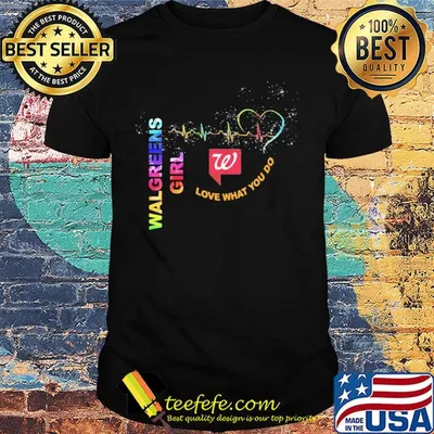 Walgreens girl love what you do heartbeat shirt