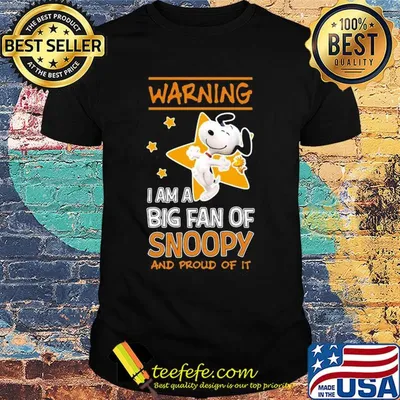 Warning I am a big fan of snoopy and proud of it stars shirt