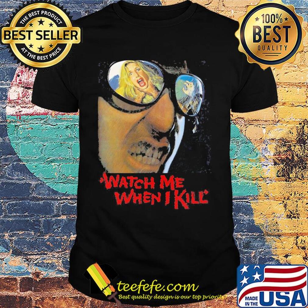 Watch me when i kill black corrado pani paola tedesco homme shirt Watch me when i kill black corrado pani paola tedesco homme shirt