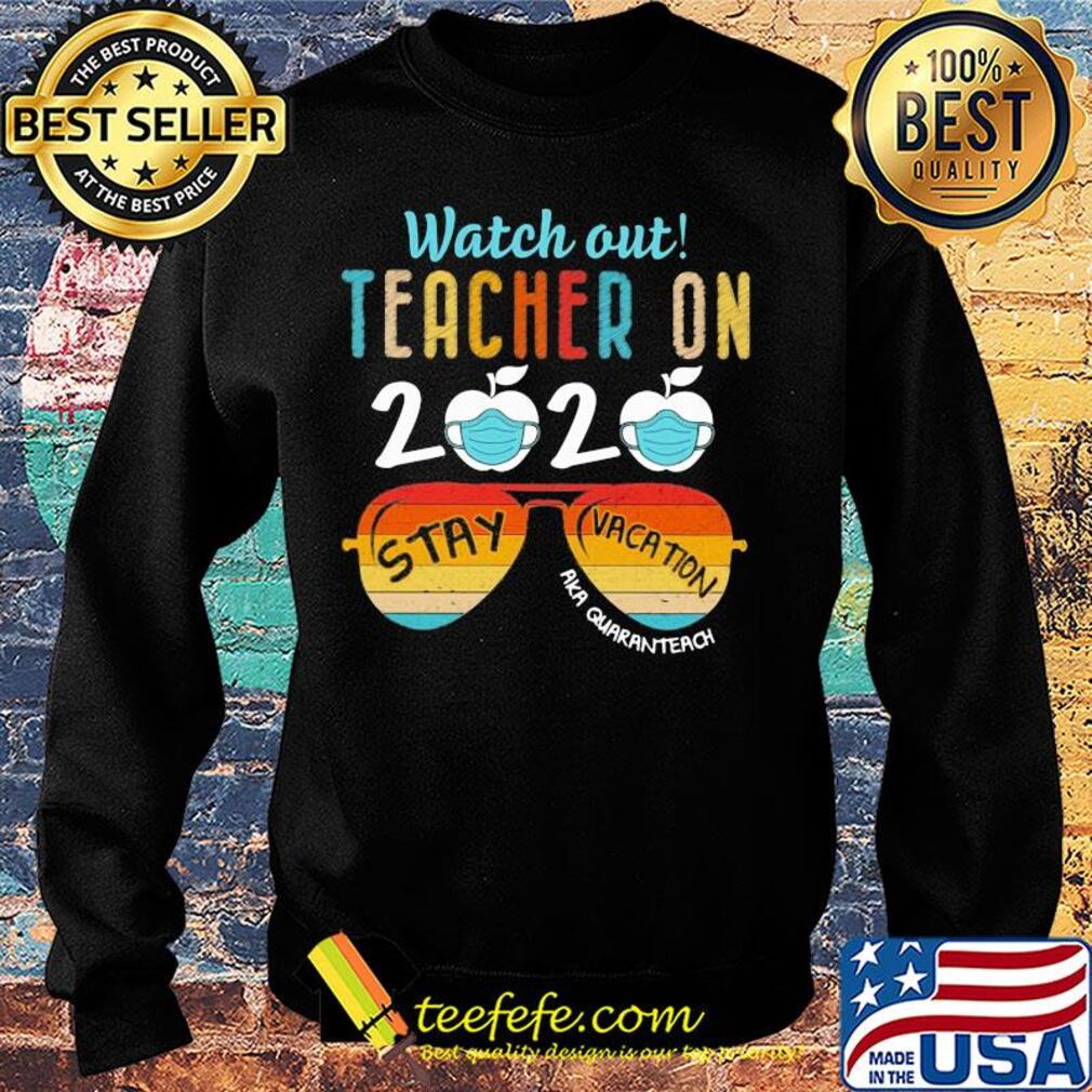 Watch out teacher on 2020 mask stay vacation aka quaranteach vintage s Sweater Watch out teacher on 2020 mask stay vacation aka quaranteach vintage s Sweater