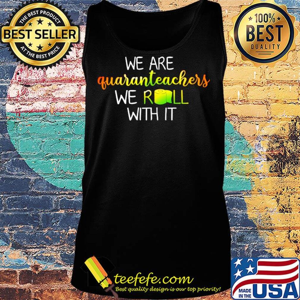 We are quaranrechers we roll with it toilet paper s Tank top We are quaranrechers we roll with it toilet paper s Tank top