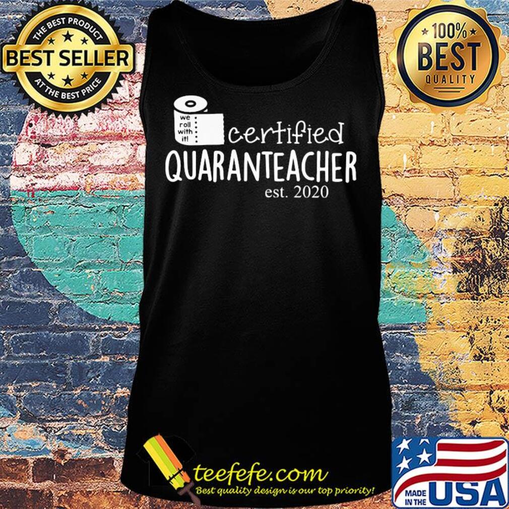 We roll with it certified quaranteacher est. 2020 toilet paper s Tank top We roll with it certified quaranteacher est. 2020 toilet paper s Tank top