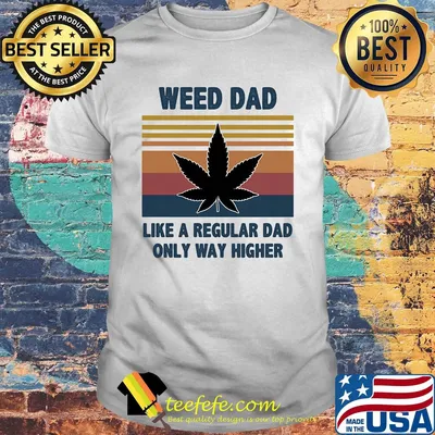 Weed dad like a regular dad only way higher vintage shirt