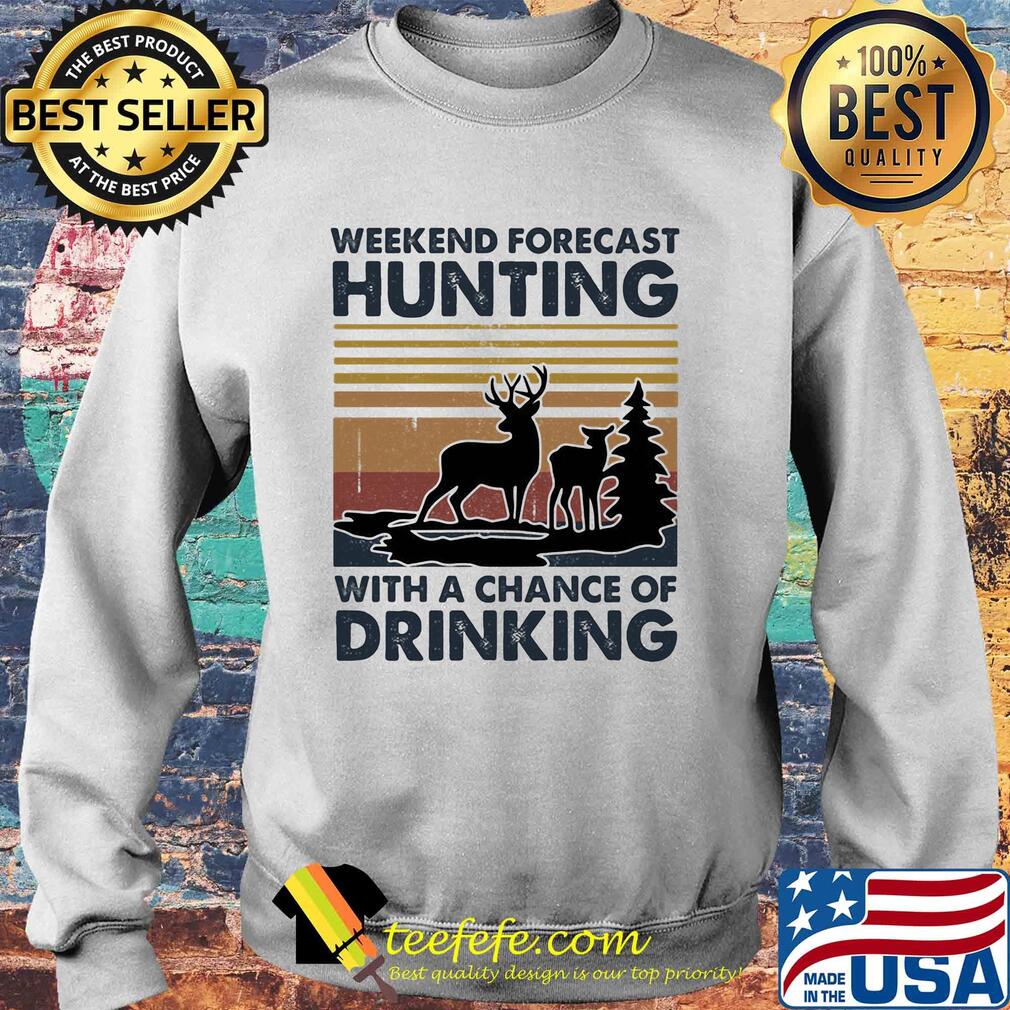 Weekend forecast hunting with a chance of drinking vintage s Sweater Weekend forecast hunting with a chance of drinking vintage s Sweater