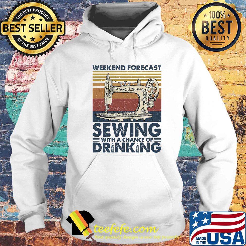 Weekend forecast Sewing with a chance of drinking vintage s Hoodie Weekend forecast Sewing with a chance of drinking vintage s Hoodie