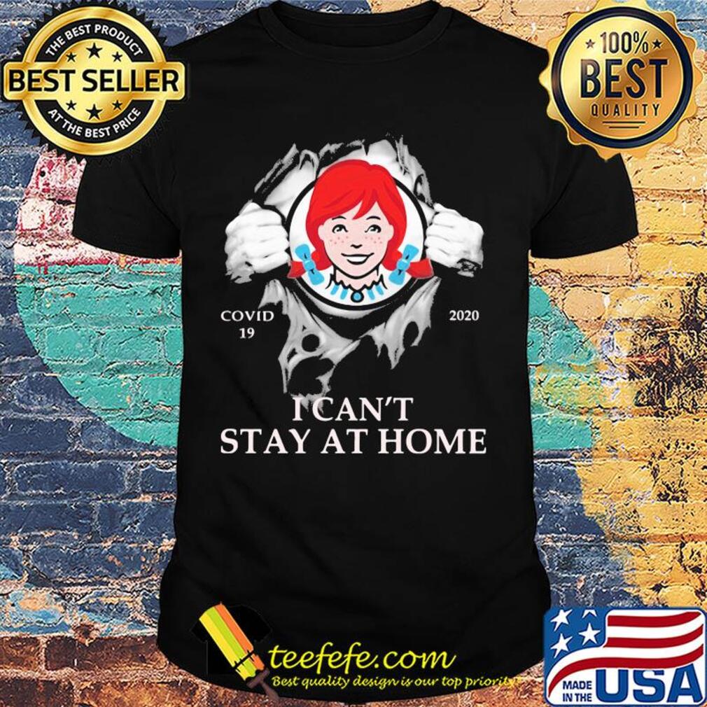Wendys covid-19 2020 i can’t stay at home hand shirt
