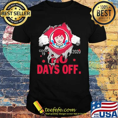 Wendy’s covid-19 2020 no days off shirt
