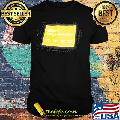 What I binge watched relaxed shirt
