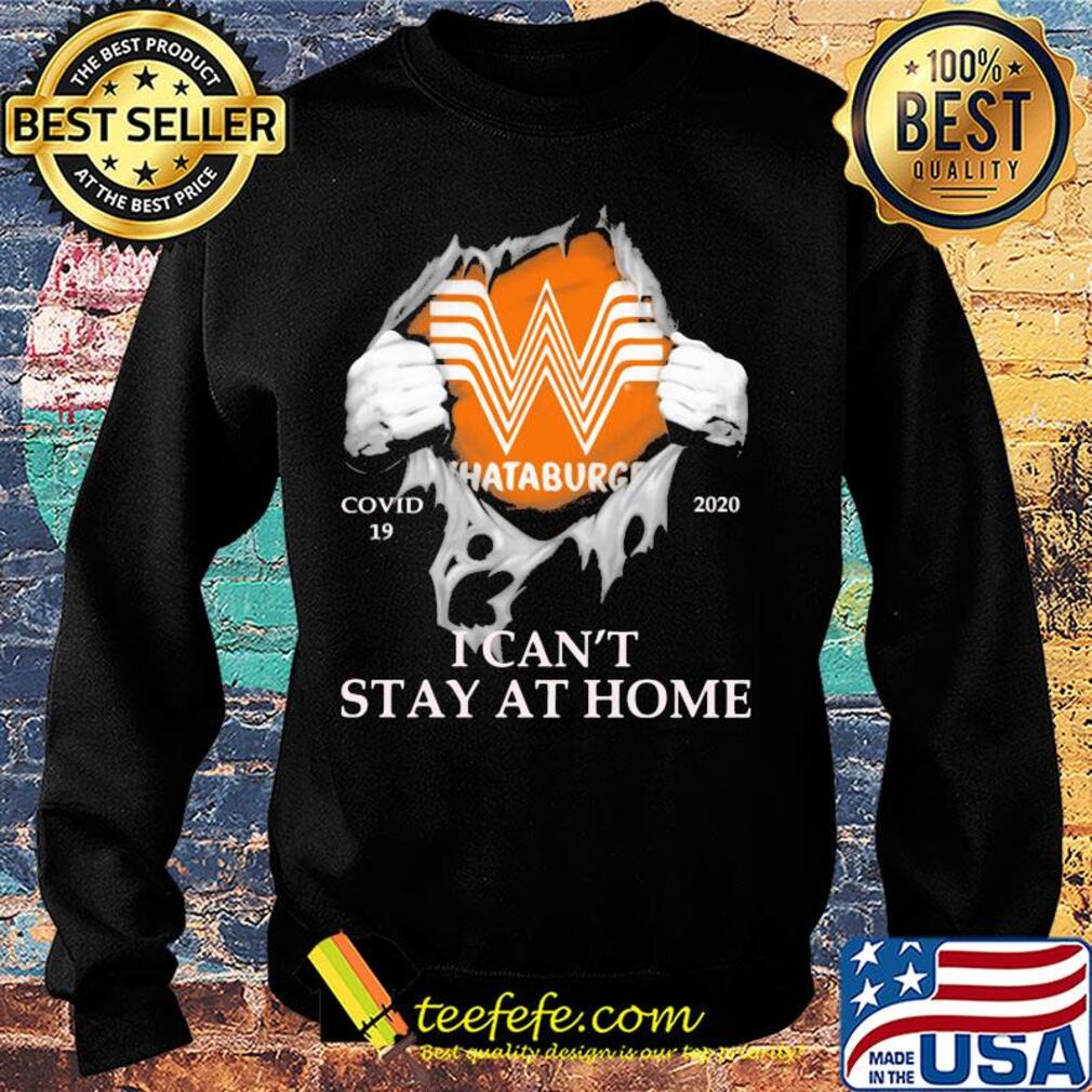 Whataburger covid-19 2020 i can’t stay at home hands s Sweater Whataburger covid-19 2020 i can’t stay at home hands s Sweater