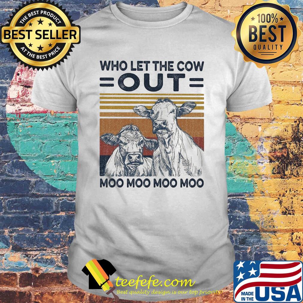 Who let the cow out moo moo moo moo vintage shirt Who let the cow out moo moo moo moo vintage shirt