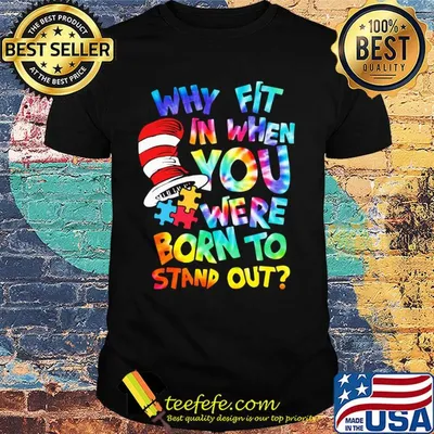 Why fit in when you were born to stand out autism shirt