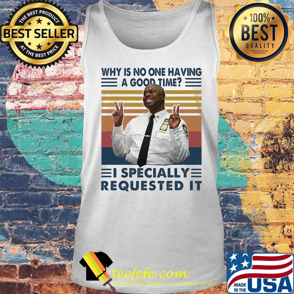 Why is no one having a good time I specially requested it vintage s Tank top Why is no one having a good time I specially requested it vintage s Tank top