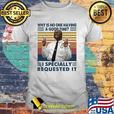 Why is no one having a good time I specially requested it vintage shirt