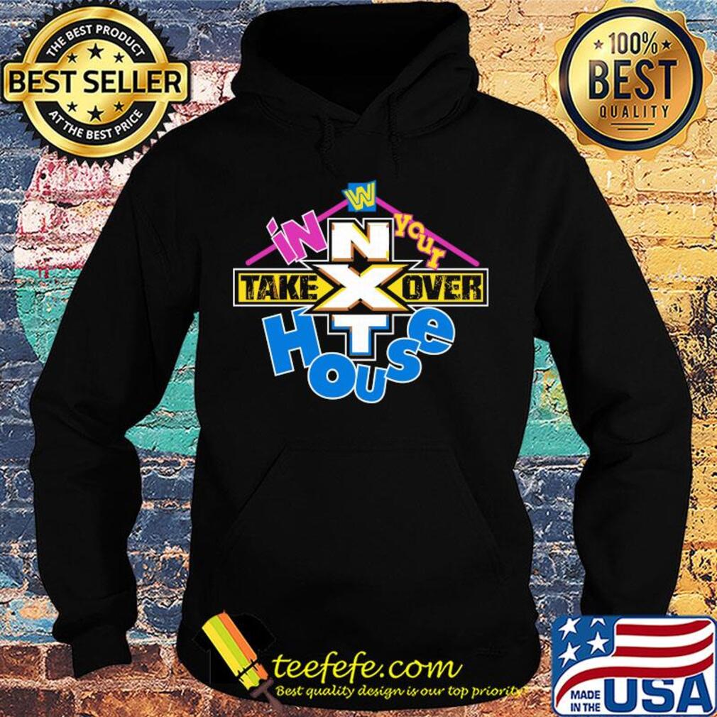 WNXT in your take over house s Hoodie WNXT in your take over house s Hoodie