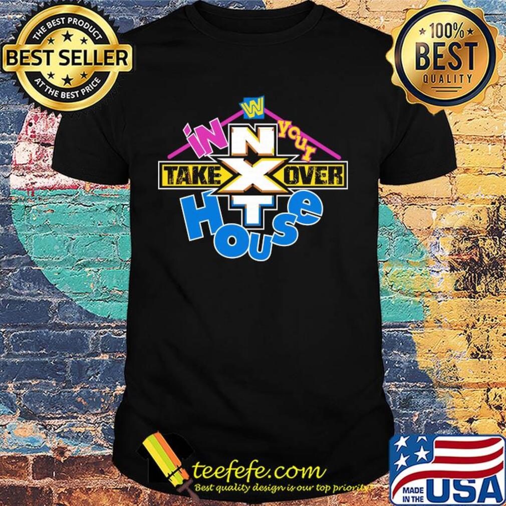 WNXT in your take over house shirt WNXT in your take over house shirt