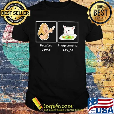 Woman yelling at a cat meme programmer covid shirt