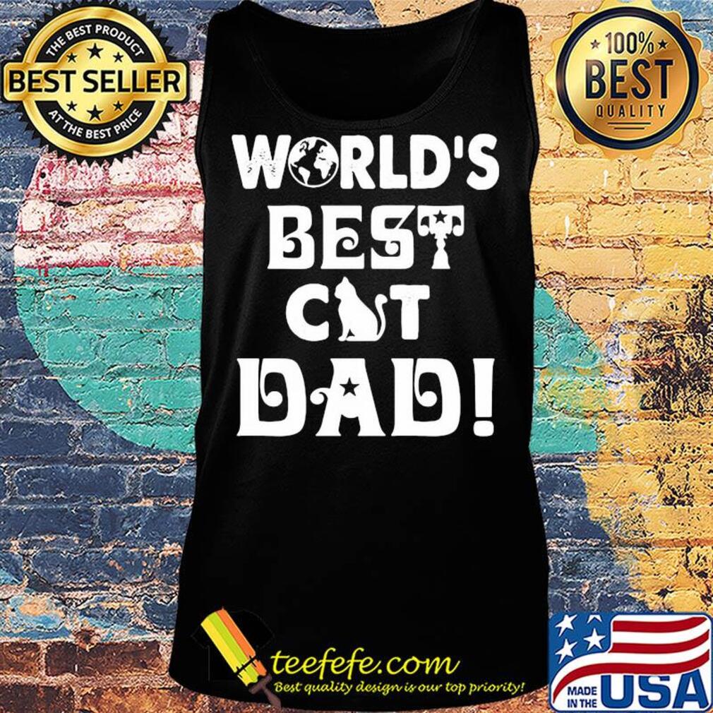 World's best cat dad happy father's day s Tank top World's best cat dad happy father's day s Tank top