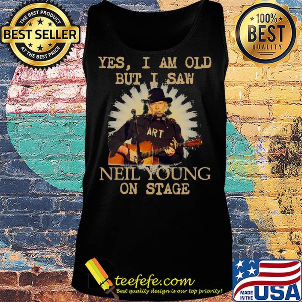 Yes i am old but i saw neil young on stage guitar s Tank top Yes i am old but i saw neil young on stage guitar s Tank top