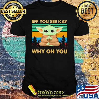Yoga baby yoda eff you see kay why oh you vintage shirt