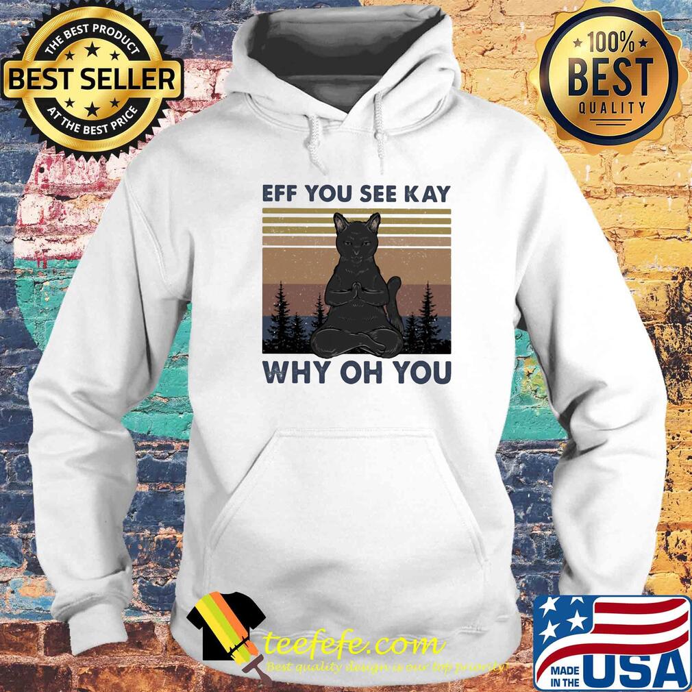 Yoga cat eff you see kay why oh you vintage s Hoodie Yoga cat eff you see kay why oh you vintage s Hoodie