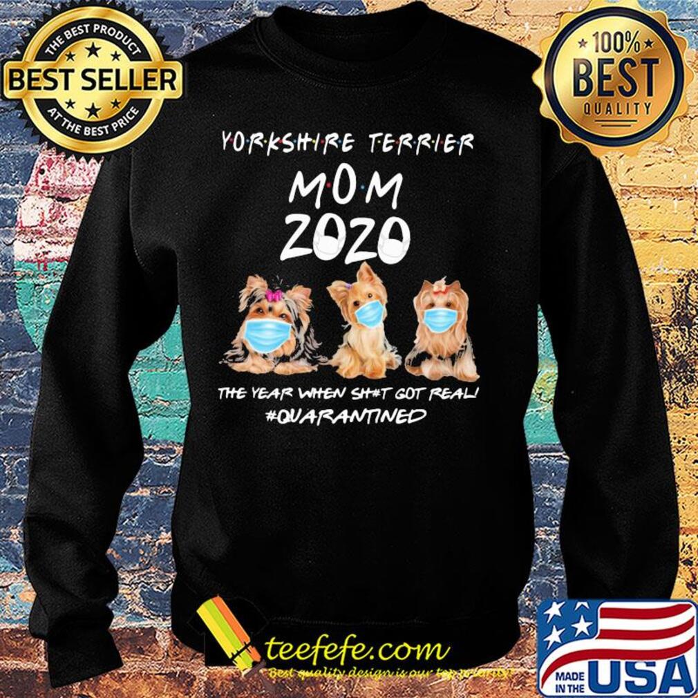 Yorkshire Terrier mom 2020 mask the year when shit got real quarantined dog s Sweater Yorkshire Terrier mom 2020 mask the year when shit got real quarantined dog s Sweater