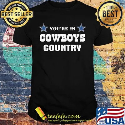 You're in dallas cowboys country shirt