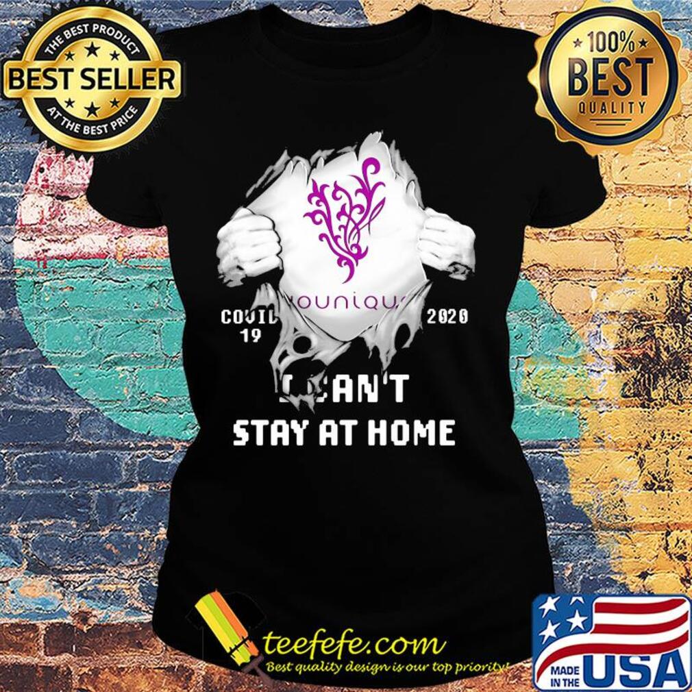 Younique covid-19 2020 i can’t stay at home s Ladies tee Younique covid-19 2020 i can’t stay at home s Ladies tee