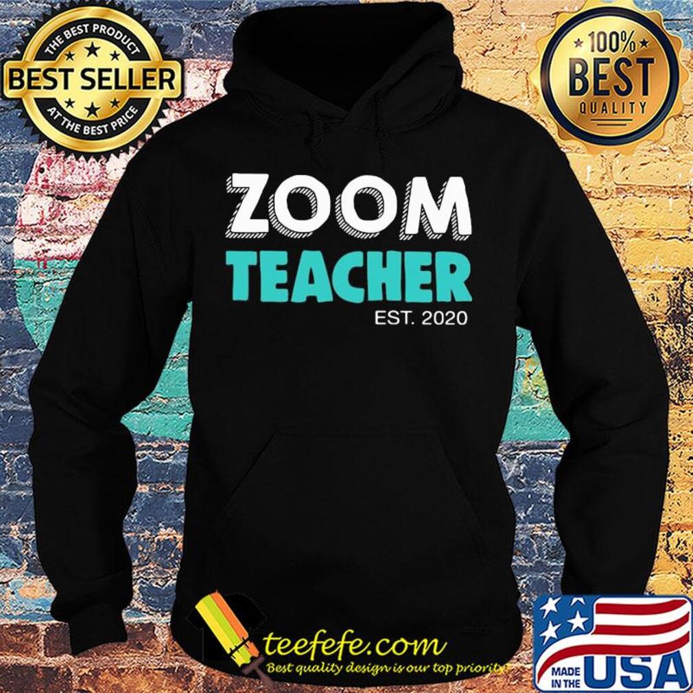 Zoom teacher est 2020 s Hoodie Zoom teacher est 2020 s Hoodie