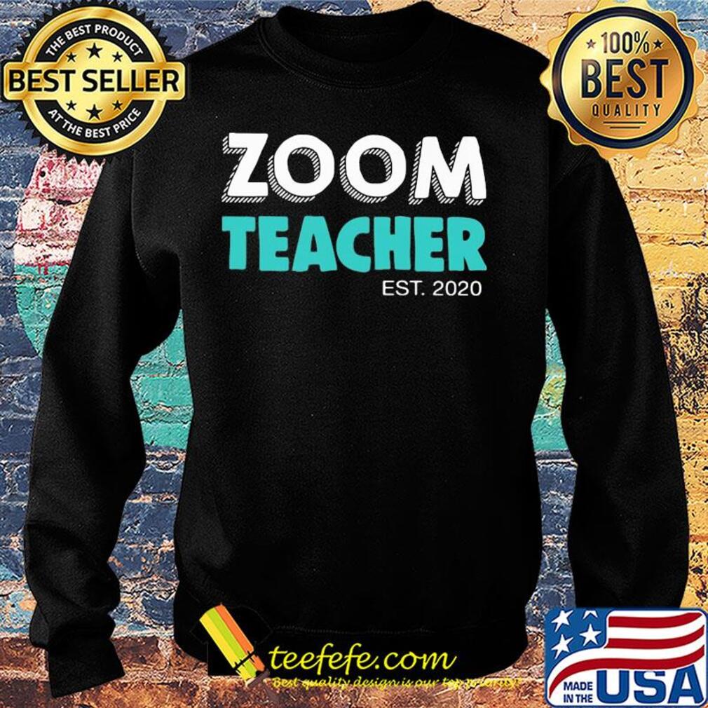 Zoom teacher est 2020 s Sweater Zoom teacher est 2020 s Sweater