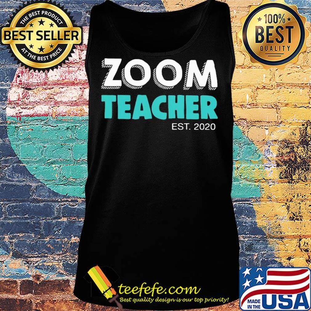 Zoom teacher est 2020 s Tank top Zoom teacher est 2020 s Tank top