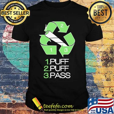 1 puff 2 puff 3 pass smoking shirt