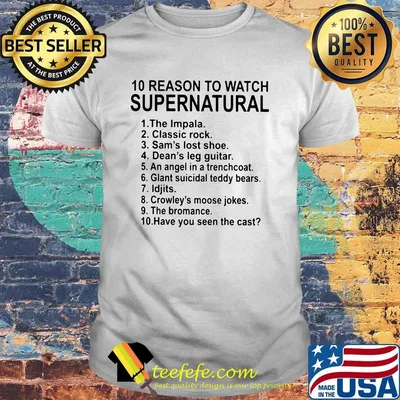 10 Reason To Watch Supernatural Shirt