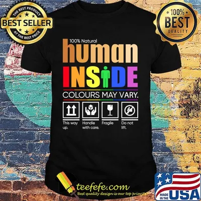 100% Natural Human Inside Colours May Vary This Way Up Handie With Care Fraglle Do Not Lift LGBT Shirt