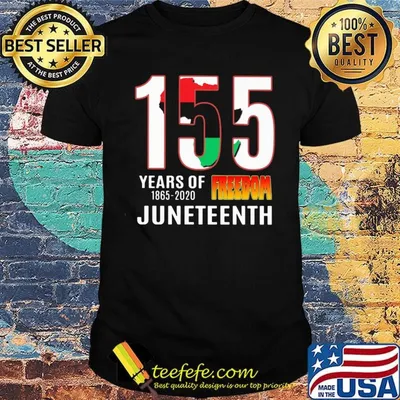 155 Years of Freedom Juneteenth Shirt