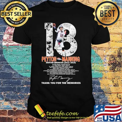 18 peyton manning denver broncos 2012 2015 thank you for the memories signature shirt