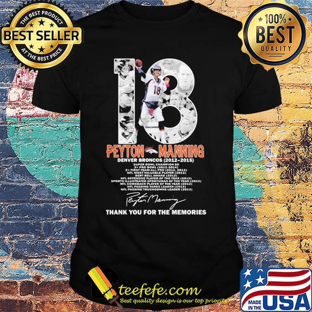 18 peyton manning denver broncos 2012 2015 thank you for the memories signature shirt