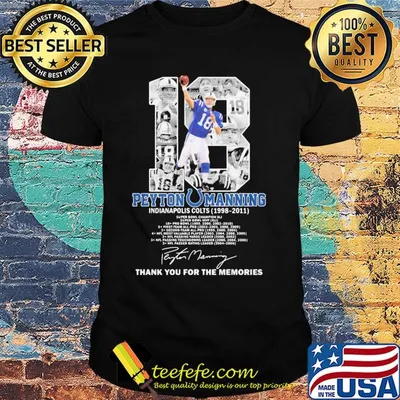 18 peyton manning indianapolis colts football 1998 2011 thank you for the memories signature shirt