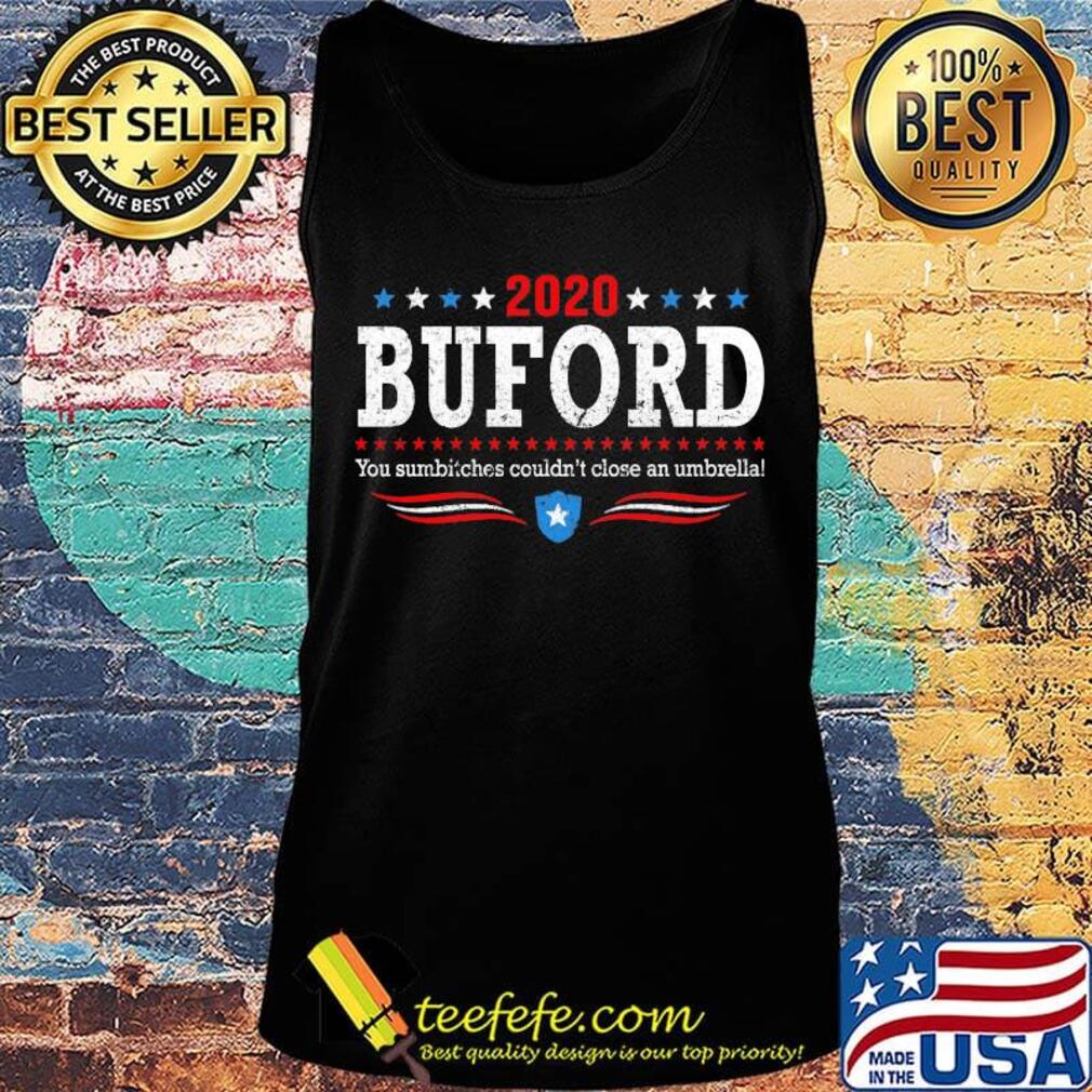 2020 buford you sumbitches couldnt close an umbrella stars s Tank top 2020 buford you sumbitches couldnt close an umbrella stars s Tank top