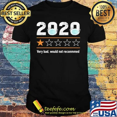 2020 Very Bad Would Not Reconmmed Shirt
