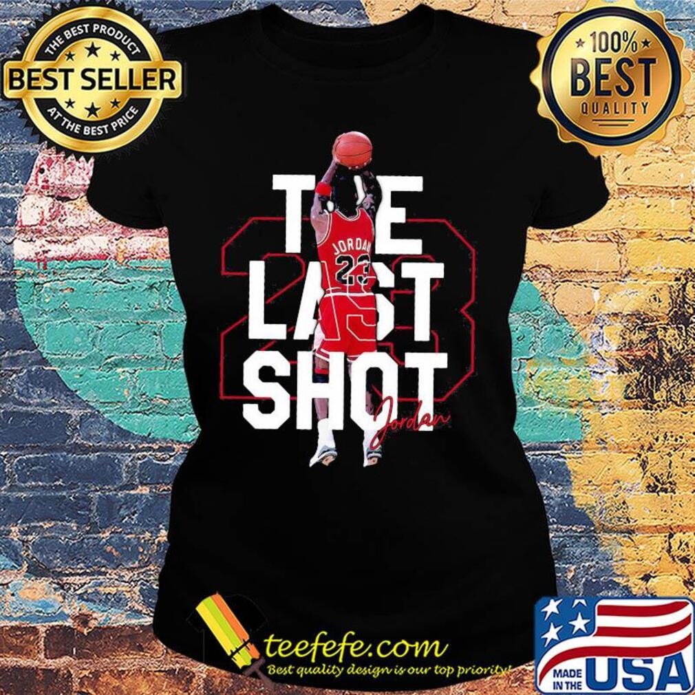 23 michael jordan the last shot basketball signature s Ladies tee 23 michael jordan the last shot basketball signature s Ladies tee