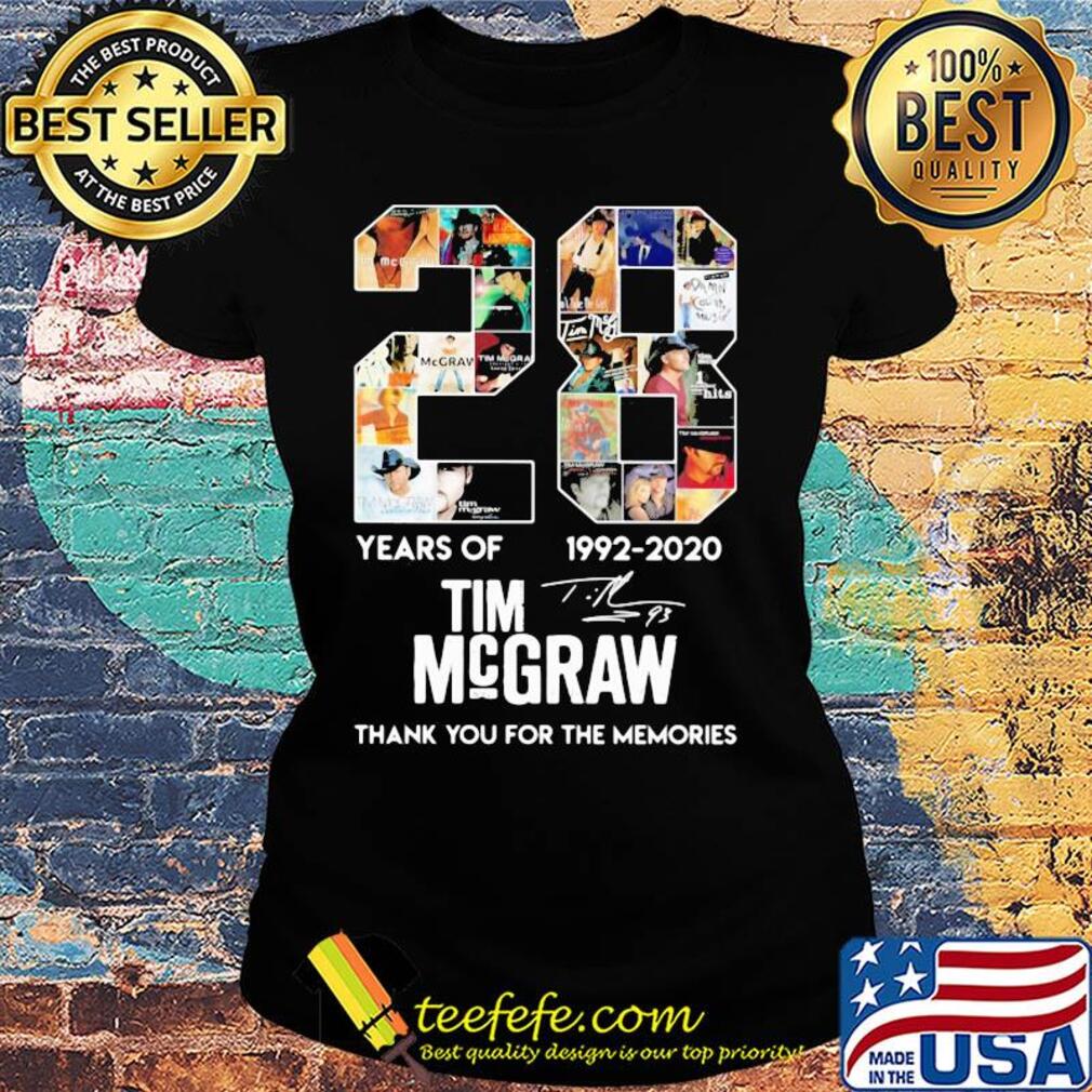 28 years of 1992 2020 Tim McGraw thank you for the memories signature s Ladies tee 28 years of 1992 2020 Tim McGraw thank you for the memories signature s Ladies tee