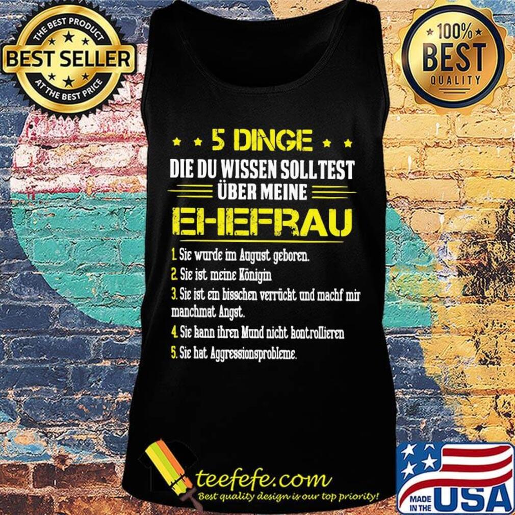 5 dinge die du wissen soll test uber meine ehefrau s Tank top 5 dinge die du wissen soll test uber meine ehefrau s Tank top