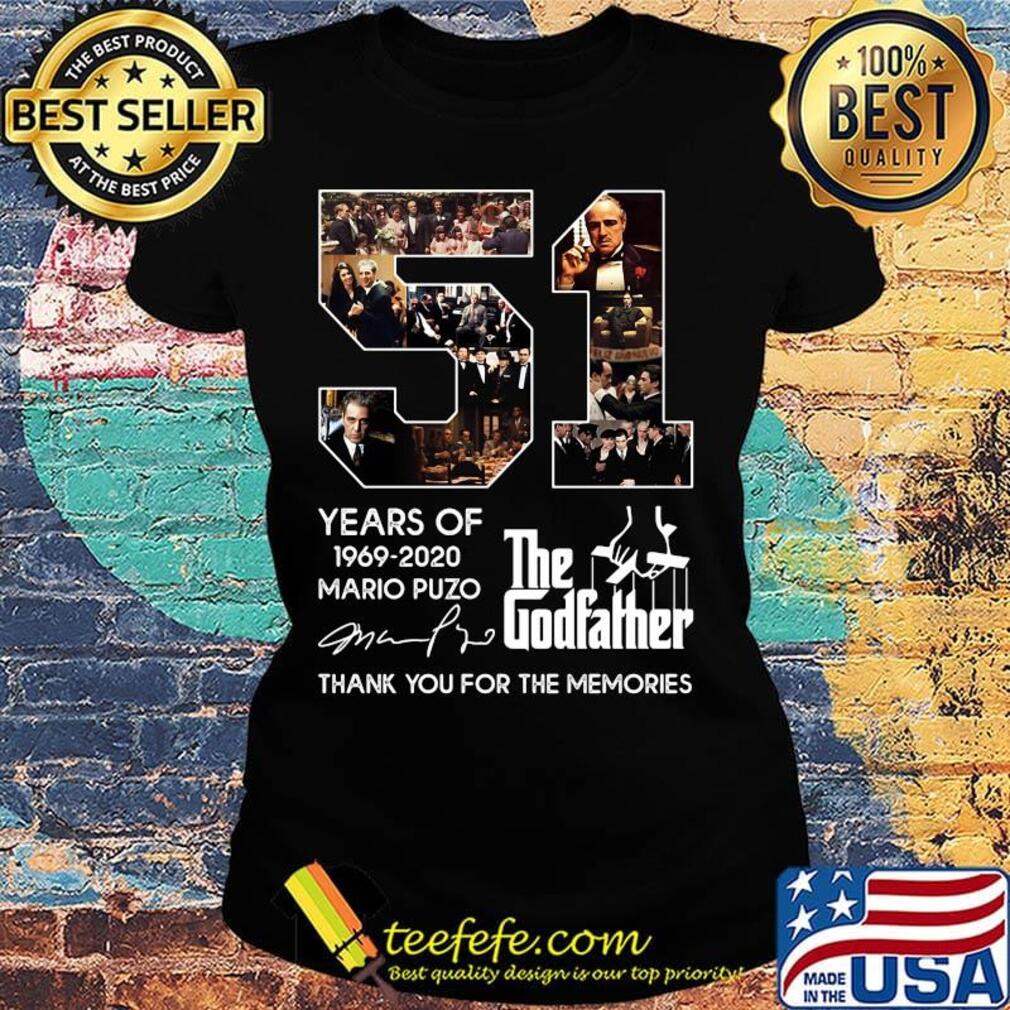 51 years of 1969 2020 mario puzo the godfather thank you for the memories signature s Ladies tee 51 years of 1969 2020 mario puzo the godfather thank you for the memories signature s Ladies tee