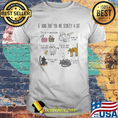 6 signs that you are secretly a cat shirt