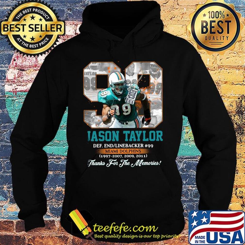 99 jason taylor miami dolphins football legends thank you for the memories s Hoodie 99 jason taylor miami dolphins football legends thank you for the memories s Hoodie